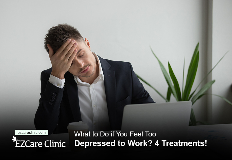 Too depressed to work